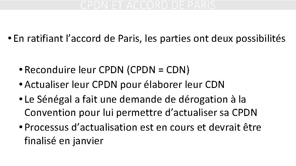 CPDN ET ACCORD DE PARIS • En ratifiant l’accord de Paris, les parties ont