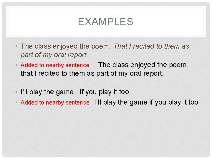 EXAMPLES • The class enjoyed the poem. That I recited to them as part