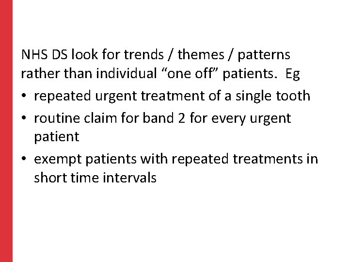 NHS DS look for trends / themes / patterns rather than individual “one off” NHS DS look for trends / themes / patterns rather than individual “one off”