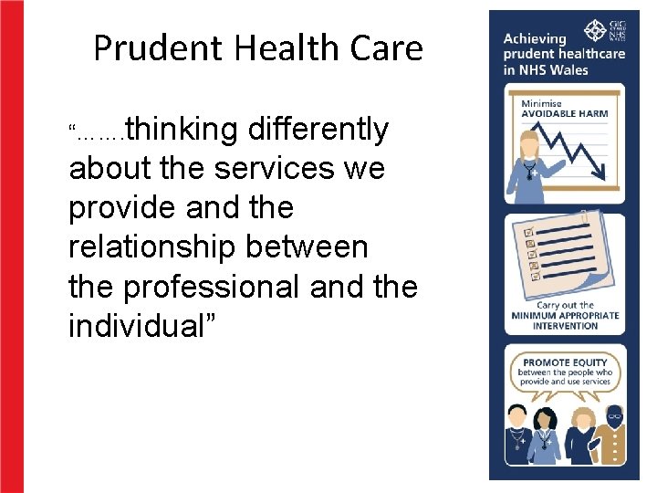 Prudent Health Care “……. thinking differently about the services we provide and the relationship Prudent Health Care “……. thinking differently about the services we provide and the relationship