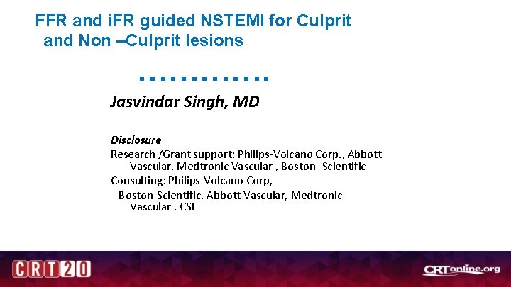 FFR and i. FR guided NSTEMI for Culprit and Non –Culprit lesions …………. Jasvindar