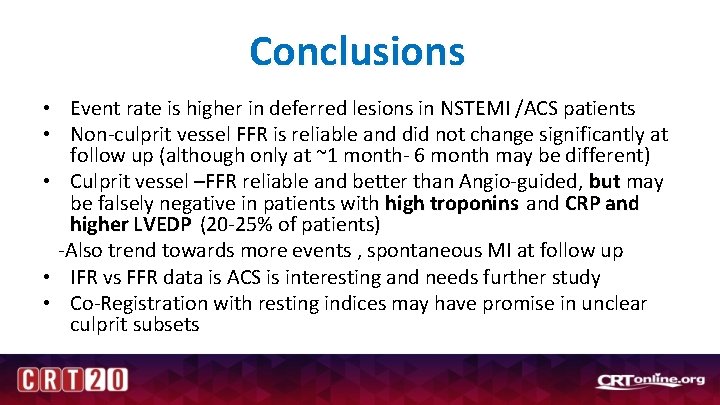 Conclusions • Event rate is higher in deferred lesions in NSTEMI /ACS patients •