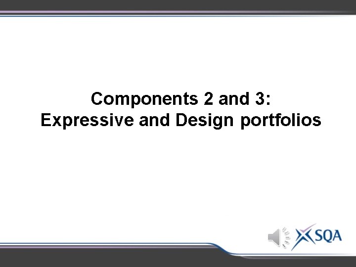 Components 2 and 3: Expressive and Design portfolios Components 2 and 3: Expressive and Design portfolios