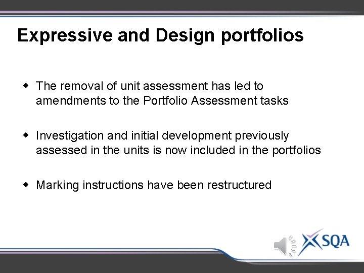 Expressive and Design portfolios w The removal of unit assessment has led to amendments Expressive and Design portfolios w The removal of unit assessment has led to amendments