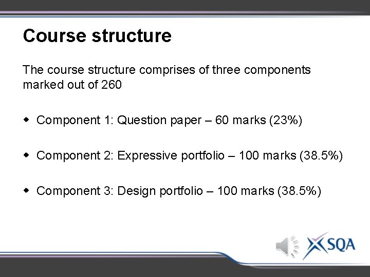 Course structure The course structure comprises of three components marked out of 260 w Course structure The course structure comprises of three components marked out of 260 w