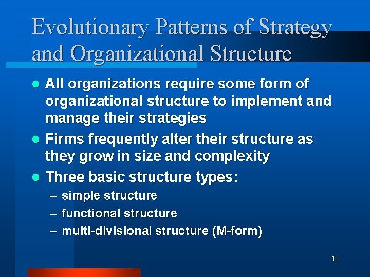 Evolutionary Patterns of Strategy and Organizational Structure All organizations require some form of organizational