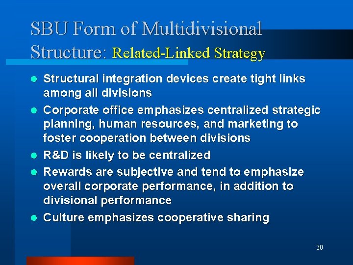 SBU Form of Multidivisional Structure: Related-Linked Strategy l l l Structural integration devices create