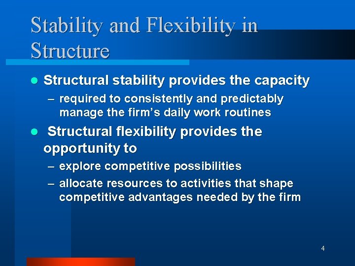 Stability and Flexibility in Structure l Structural stability provides the capacity – required to
