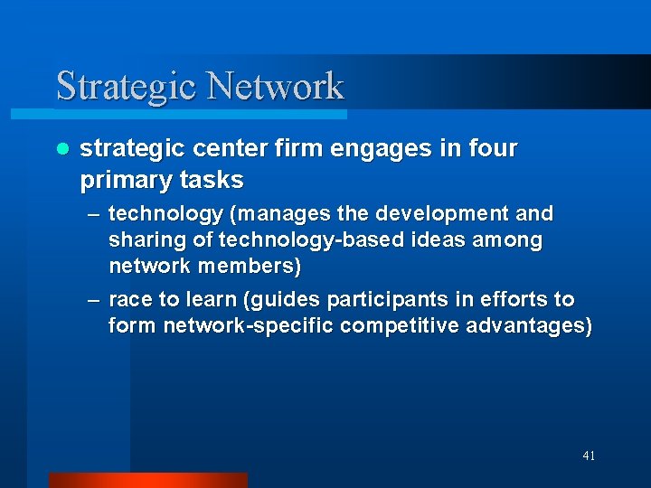 Strategic Network l strategic center firm engages in four primary tasks – technology (manages