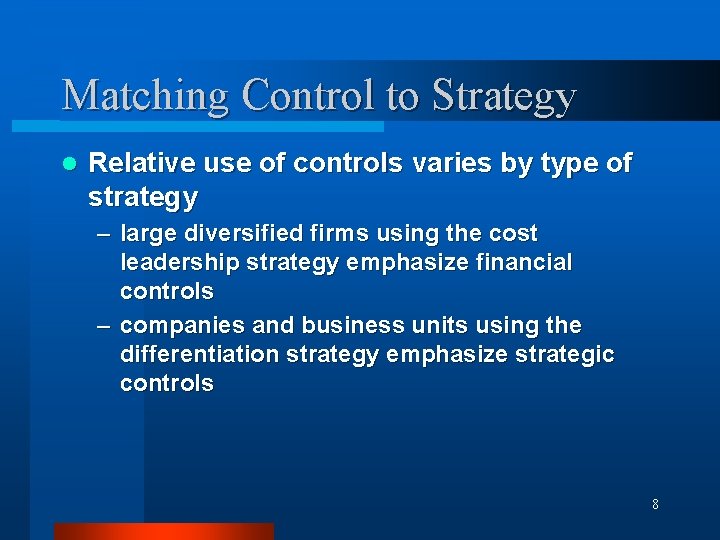 Matching Control to Strategy l Relative use of controls varies by type of strategy