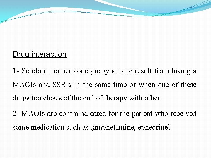 Drug interaction 1 - Serotonin or serotonergic syndrome result from taking a MAOIs and