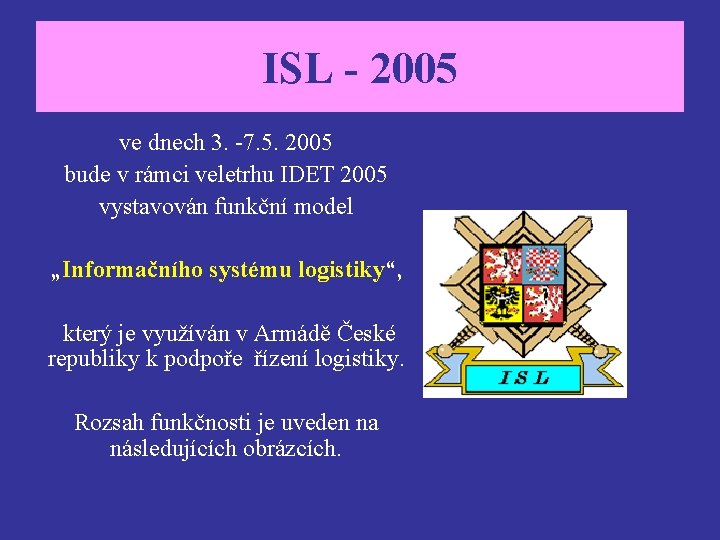 ISL - 2005 ve dnech 3. -7. 5. 2005 bude v rámci veletrhu IDET