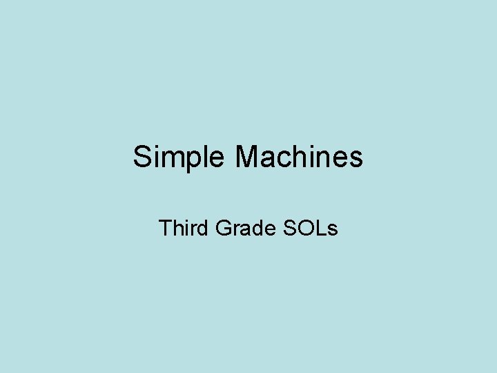 Simple Machines Third Grade SOLs 