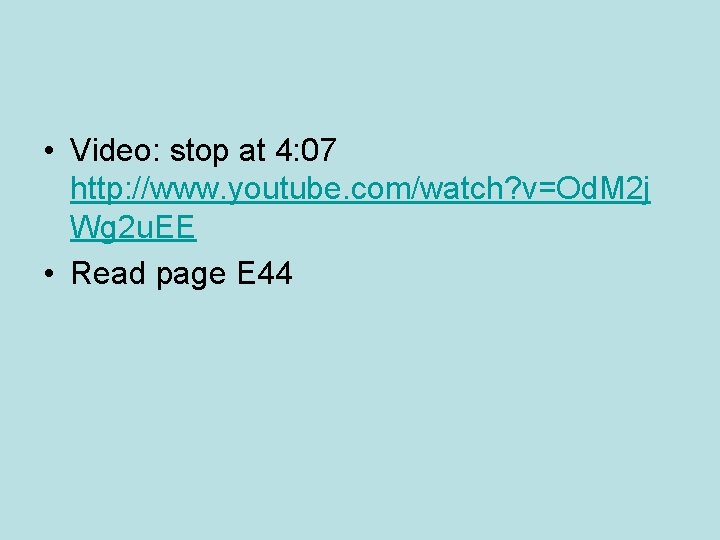  • Video: stop at 4: 07 http: //www. youtube. com/watch? v=Od. M 2