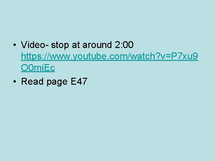  • Video- stop at around 2: 00 https: //www. youtube. com/watch? v=P 7