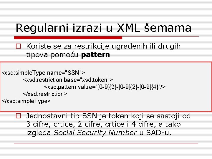 Regularni izrazi u XML šemama o Koriste se za restrikcije ugrađenih ili drugih tipova
