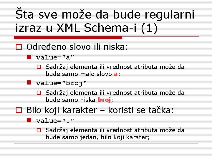 Šta sve može da bude regularni izraz u XML Schema-i (1) o Određeno slovo