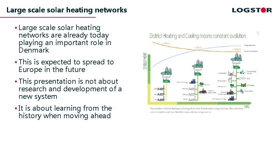 Large scale solar heating networks • Large scale solar heating networks are already today