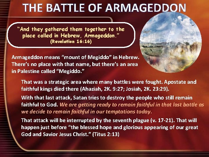 THE BATTLE OF ARMAGEDDON “And they gathered them together to the place called in