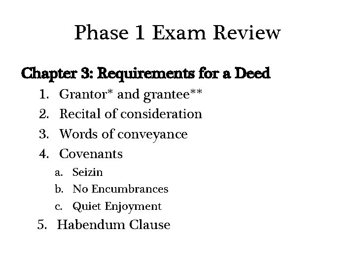 Phase 1 Exam Review Chapter 3: Requirements for a Deed 1. 2. 3. 4.