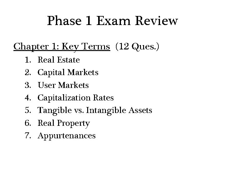 Phase 1 Exam Review Chapter 1: Key Terms (12 Ques. ) 1. 2. 3.