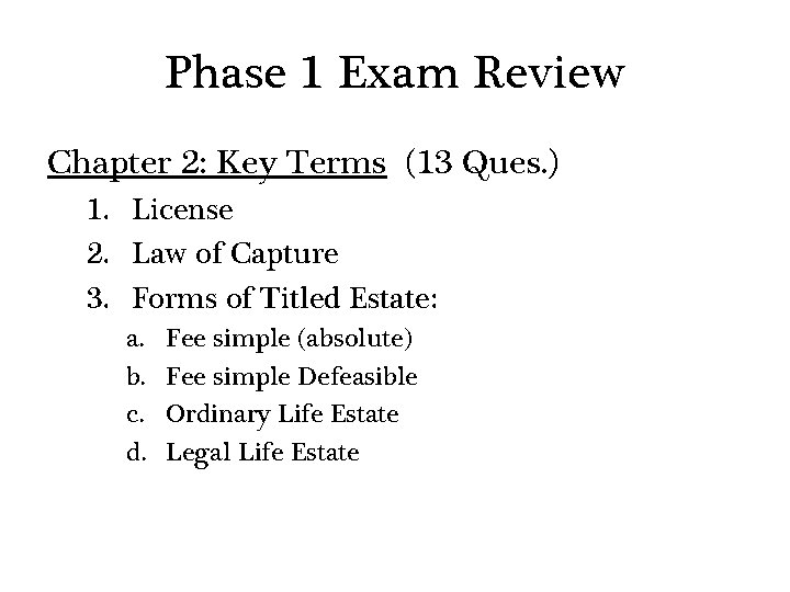 Phase 1 Exam Review Chapter 2: Key Terms (13 Ques. ) 1. License 2.