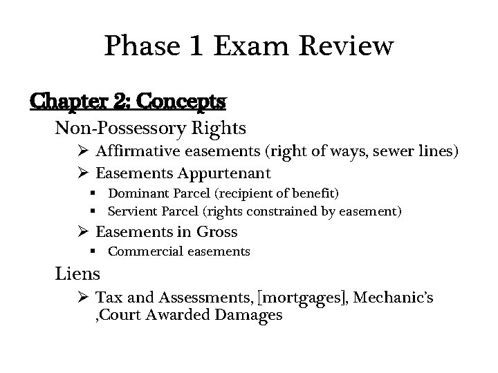 Phase 1 Exam Review Chapter 2: Concepts Non-Possessory Rights Ø Affirmative easements (right of