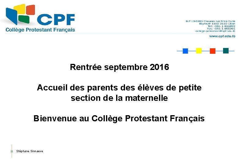 Rentrée septembre 2016 Accueil des parents des élèves de petite section de la maternelle