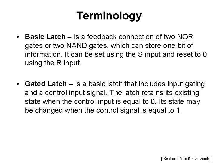 Terminology • Basic Latch – is a feedback connection of two NOR gates or Terminology • Basic Latch – is a feedback connection of two NOR gates or