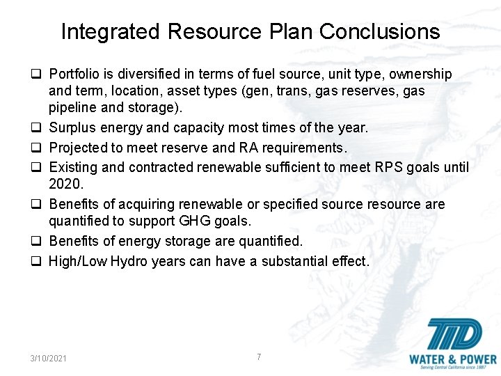 Integrated Resource Plan Conclusions q Portfolio is diversified in terms of fuel source, unit