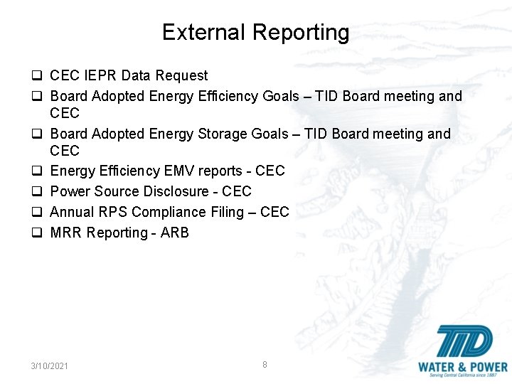 External Reporting q CEC IEPR Data Request q Board Adopted Energy Efficiency Goals –