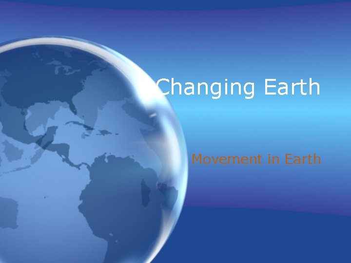 Changing Earth Movement in Earth 