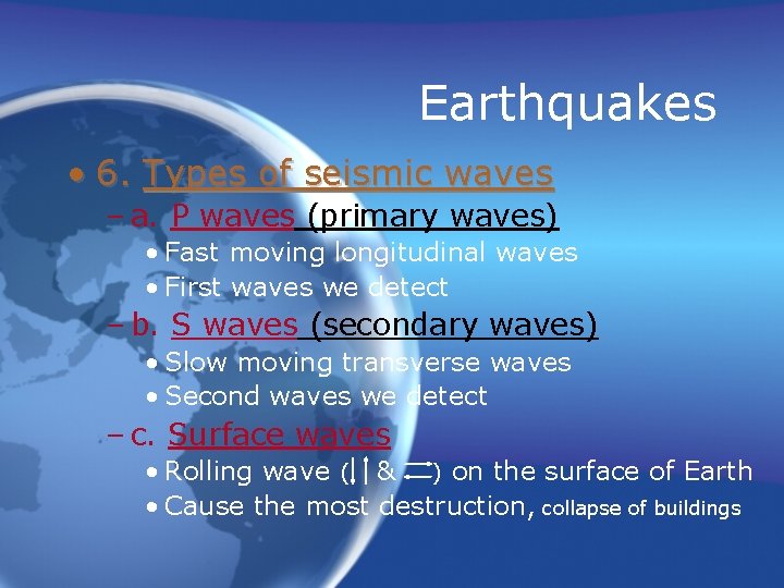 Earthquakes • 6. Types of seismic waves – a. P waves (primary waves) •