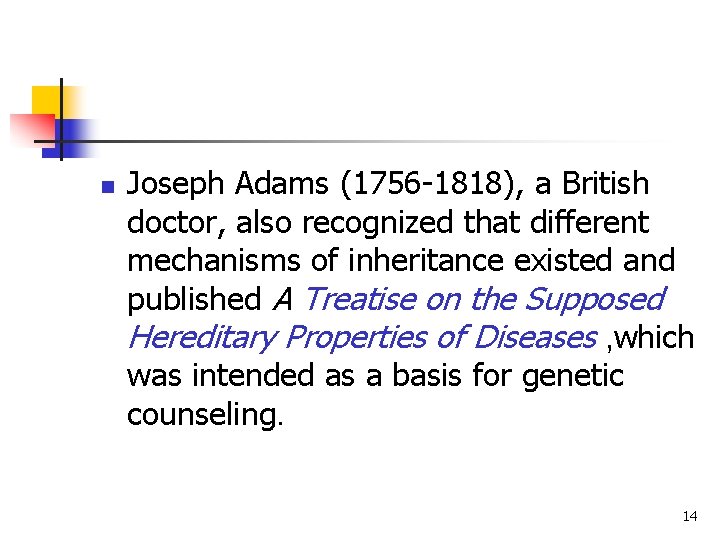 n Joseph Adams (1756 -1818), a British doctor, also recognized that different mechanisms of n Joseph Adams (1756 -1818), a British doctor, also recognized that different mechanisms of