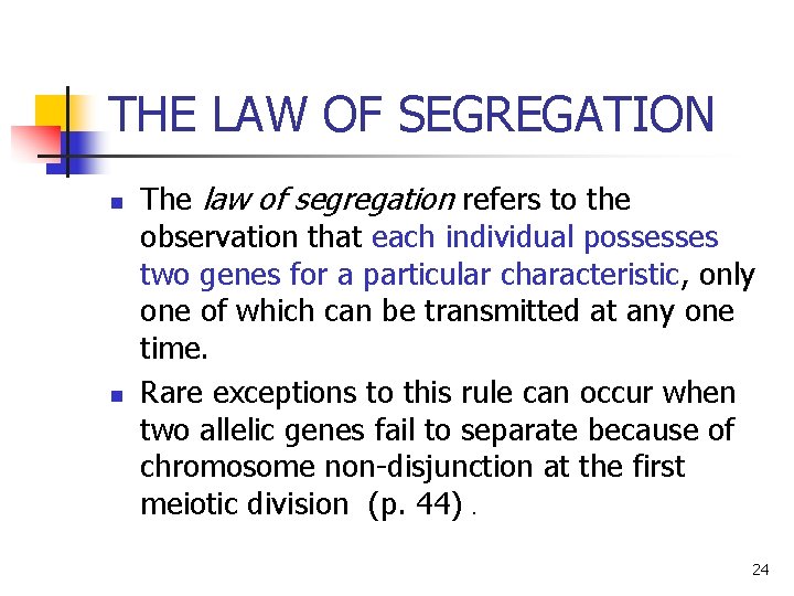 THE LAW OF SEGREGATION n n The law of segregation refers to the observation THE LAW OF SEGREGATION n n The law of segregation refers to the observation