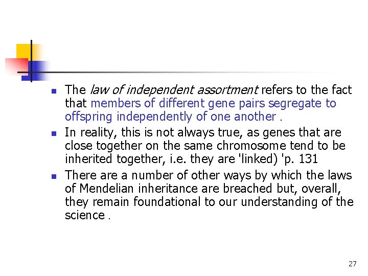 n n n The law of independent assortment refers to the fact that members n n n The law of independent assortment refers to the fact that members