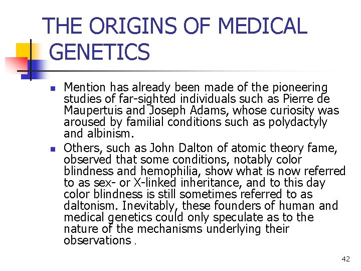THE ORIGINS OF MEDICAL GENETICS n n Mention has already been made of the THE ORIGINS OF MEDICAL GENETICS n n Mention has already been made of the