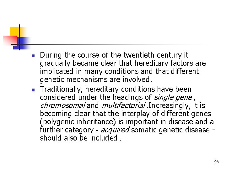 n n During the course of the twentieth century it gradually became clear that n n During the course of the twentieth century it gradually became clear that