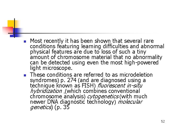 n n Most recently it has been shown that several rare conditions featuring learning n n Most recently it has been shown that several rare conditions featuring learning