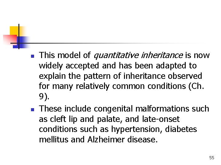 n n This model of quantitative inheritance is now widely accepted and has been n n This model of quantitative inheritance is now widely accepted and has been