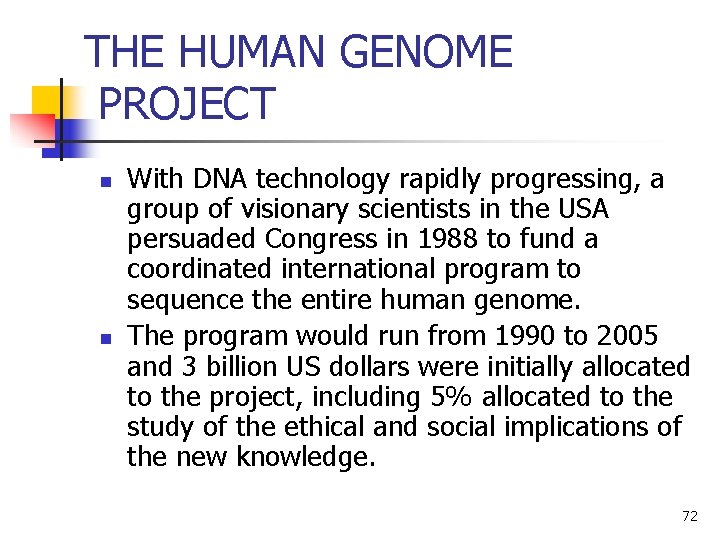 THE HUMAN GENOME PROJECT n n With DNA technology rapidly progressing, a group of THE HUMAN GENOME PROJECT n n With DNA technology rapidly progressing, a group of