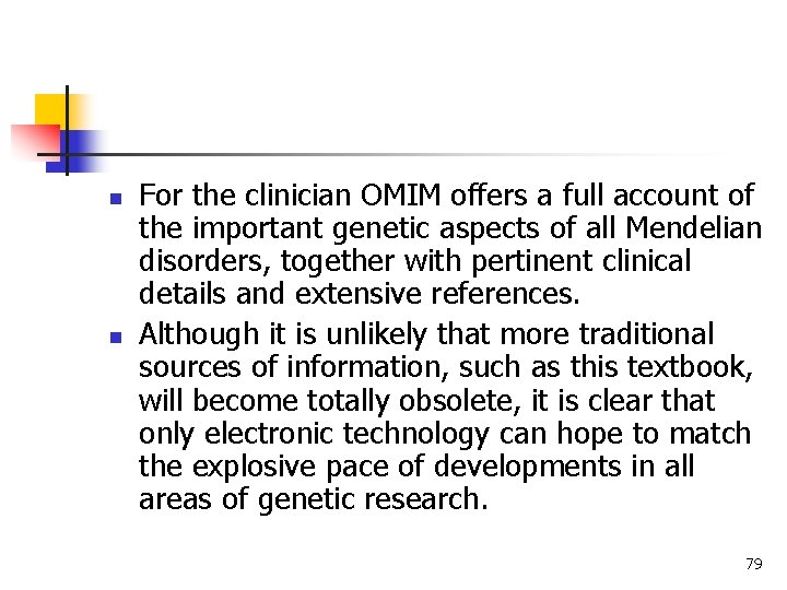 n n For the clinician OMIM offers a full account of the important genetic n n For the clinician OMIM offers a full account of the important genetic