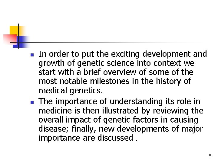 n n In order to put the exciting development and growth of genetic science n n In order to put the exciting development and growth of genetic science
