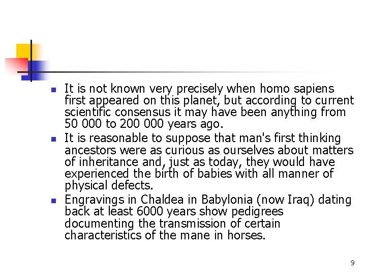 n n n It is not known very precisely when homo sapiens first appeared n n n It is not known very precisely when homo sapiens first appeared