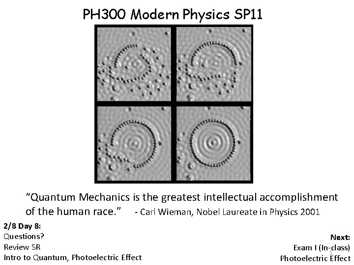 PH 300 Modern Physics SP 11 “Quantum Mechanics is the greatest intellectual accomplishment of