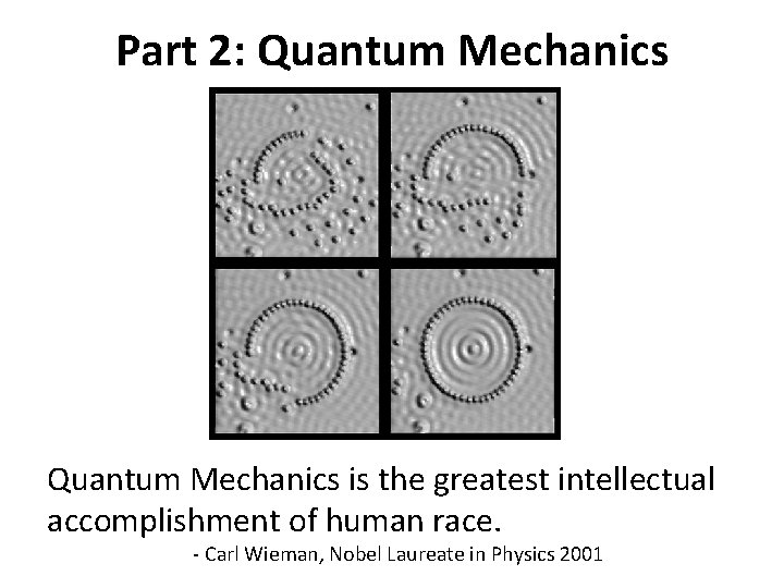 Part 2: Quantum Mechanics is the greatest intellectual accomplishment of human race. Courtesy of