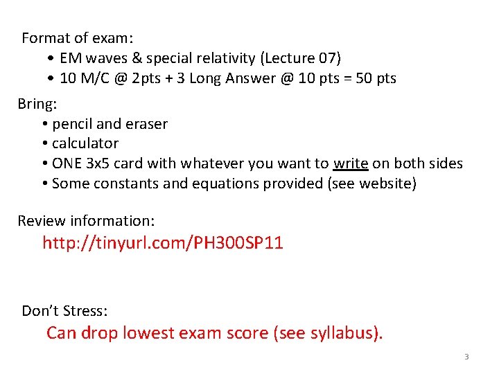 Format of exam: • EM waves & special relativity (Lecture 07) • 10 M/C