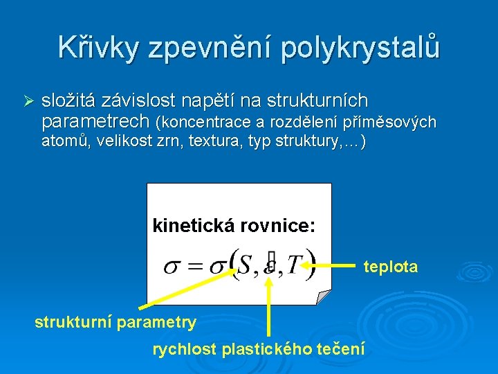 Křivky zpevnění polykrystalů Ø složitá závislost napětí na strukturních parametrech (koncentrace a rozdělení příměsových