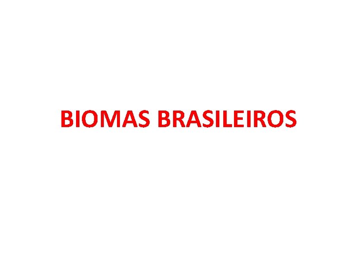 BIOMAS BRASILEIROS 