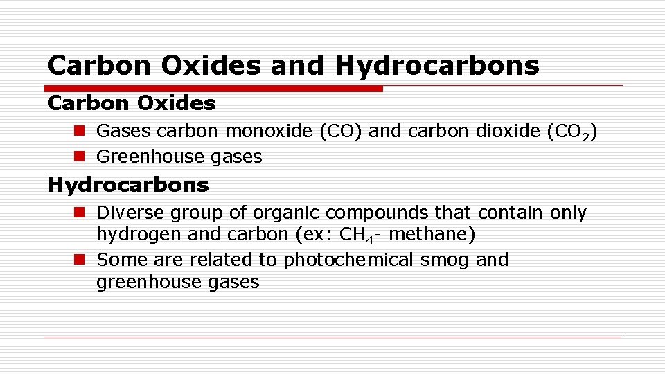 Carbon Oxides and Hydrocarbons Carbon Oxides n Gases carbon monoxide (CO) and carbon dioxide